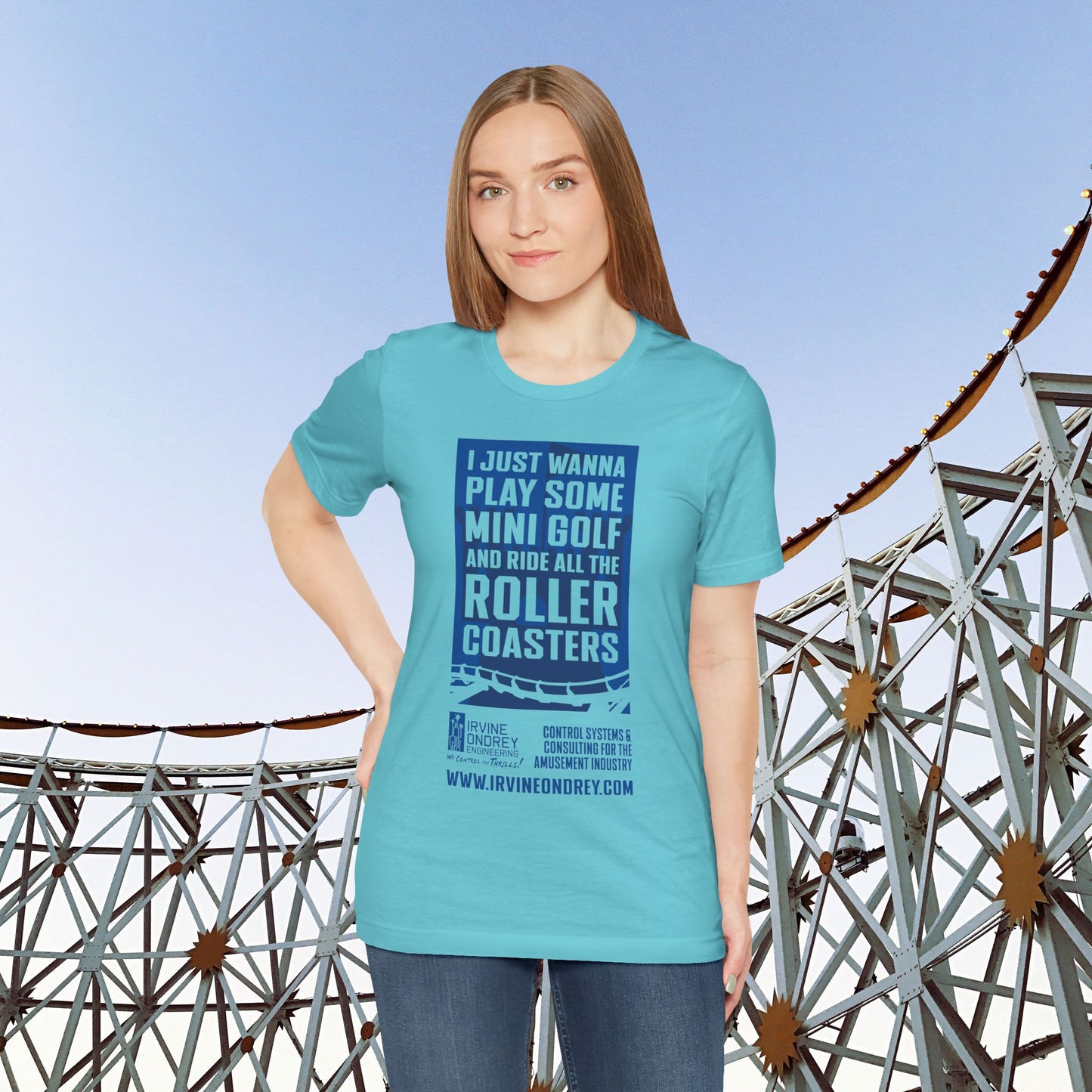 I Just Wanna Play Mini Golf & Ride Roller Coasters Tee (FRONT graphic) • Irvine Ondrey Engineering