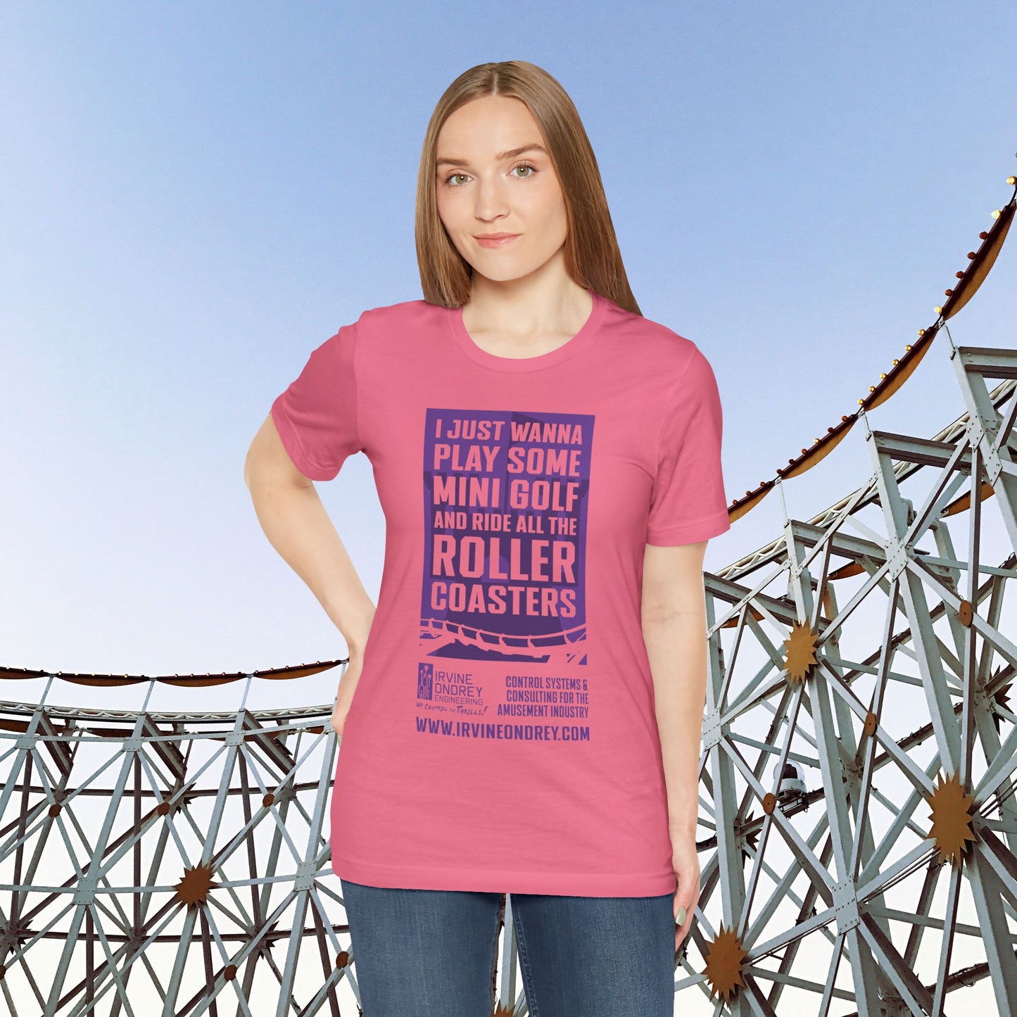 I Just Wanna Play Mini Golf & Ride Roller Coasters Tee (FRONT graphic) • Irvine Ondrey Engineering