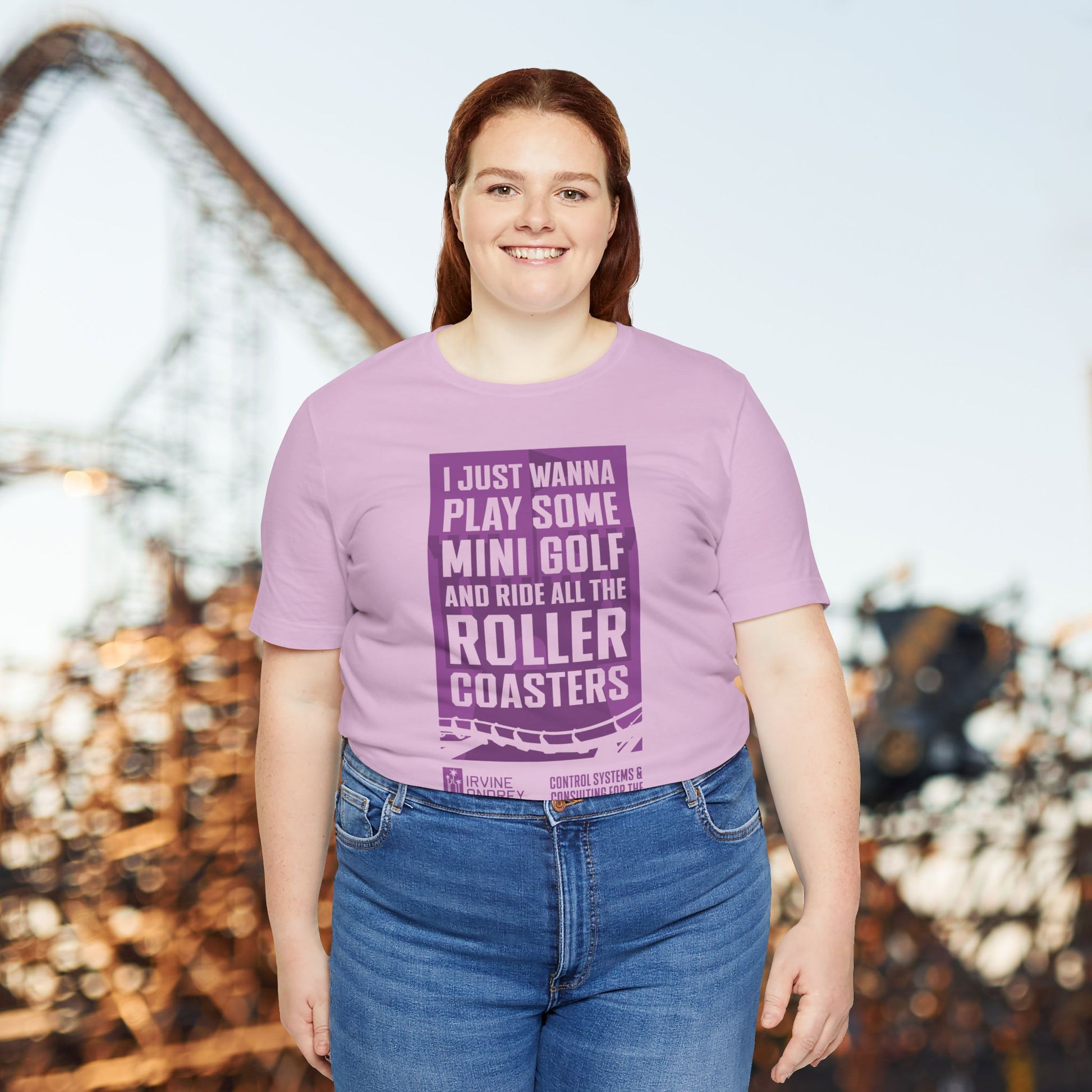 I Just Wanna Play Mini Golf & Ride Roller Coasters Tee (FRONT graphic) • Irvine Ondrey Engineering