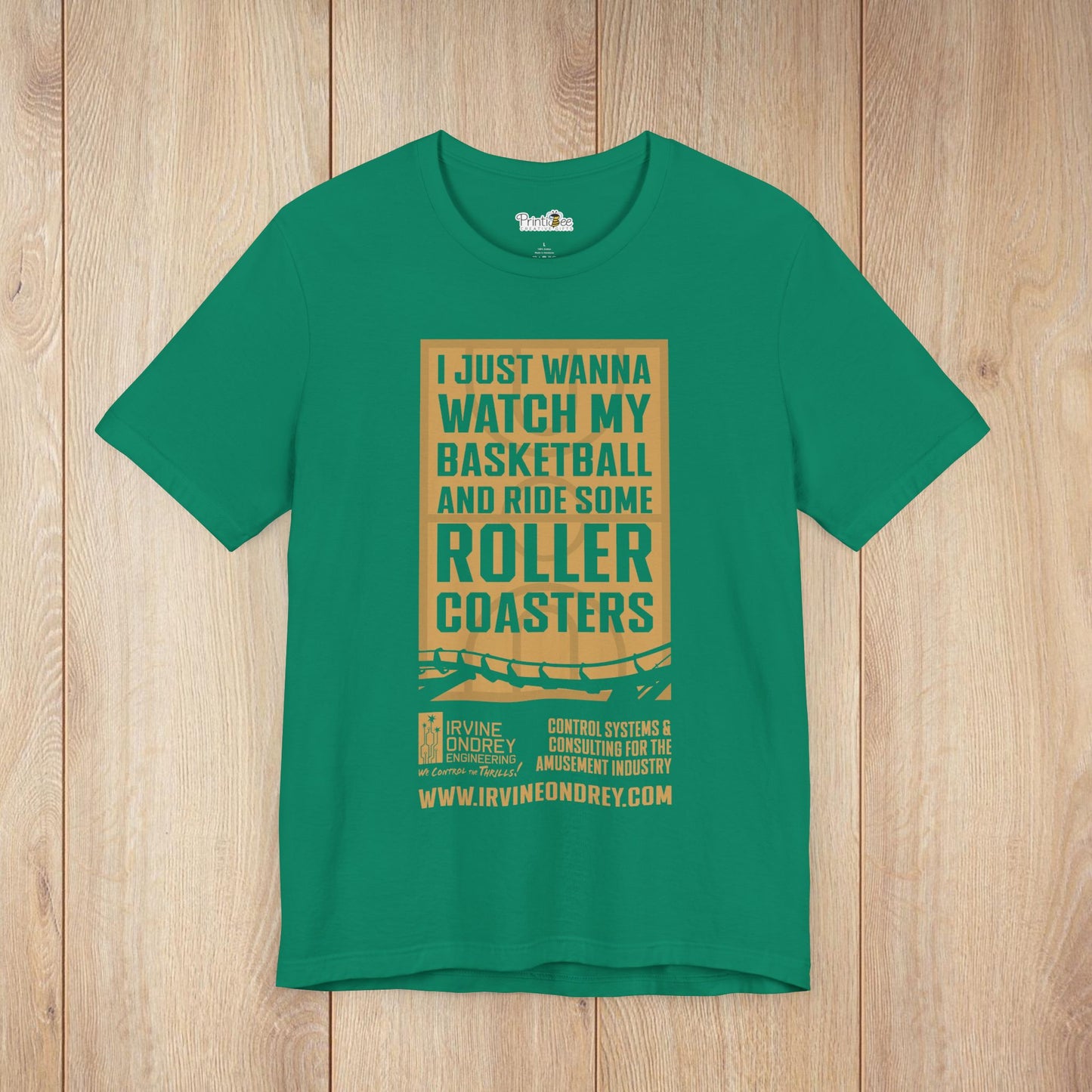 I Just Wanna Watch Basketball & Ride Roller Coasters Tee (FRONT graphic) • Irvine Ondrey Engineering