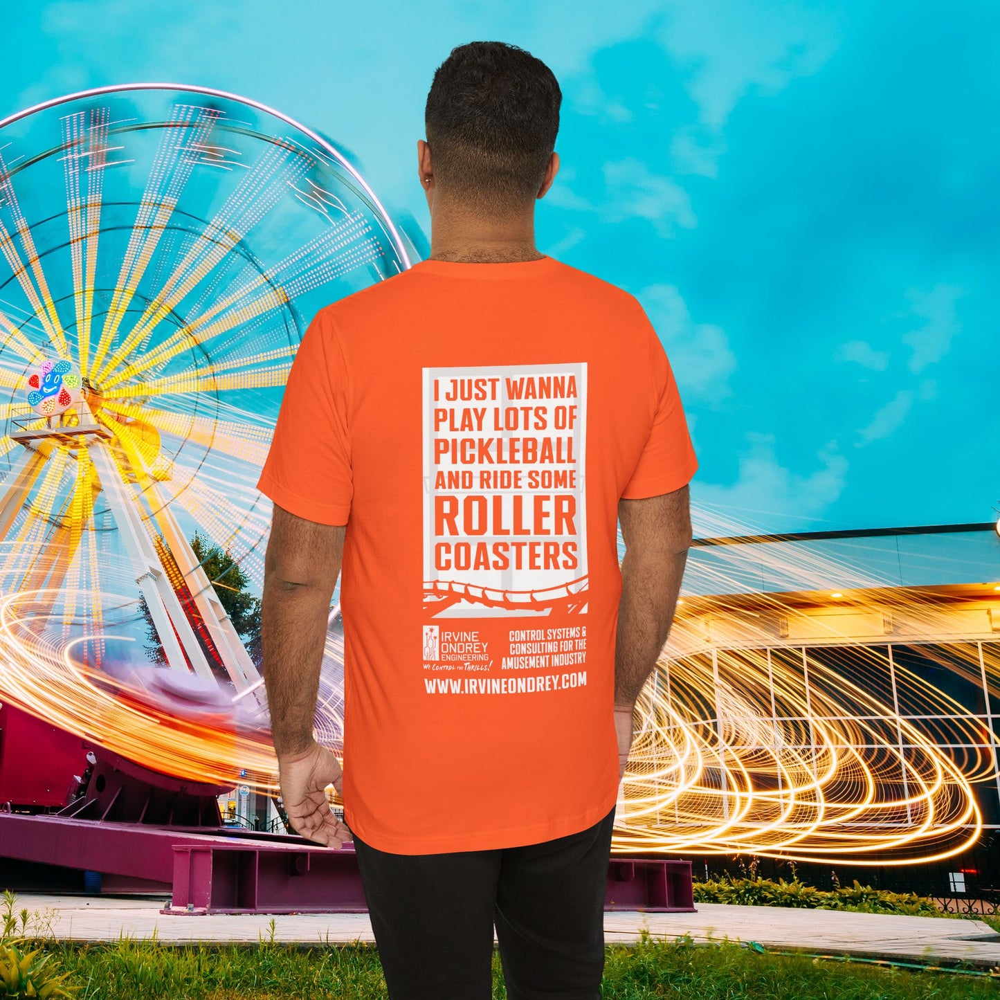 I Just Wanna Play Pickleball & Ride Roller Coasters Tee (BACK graphic) • Irvine Ondrey Engineering