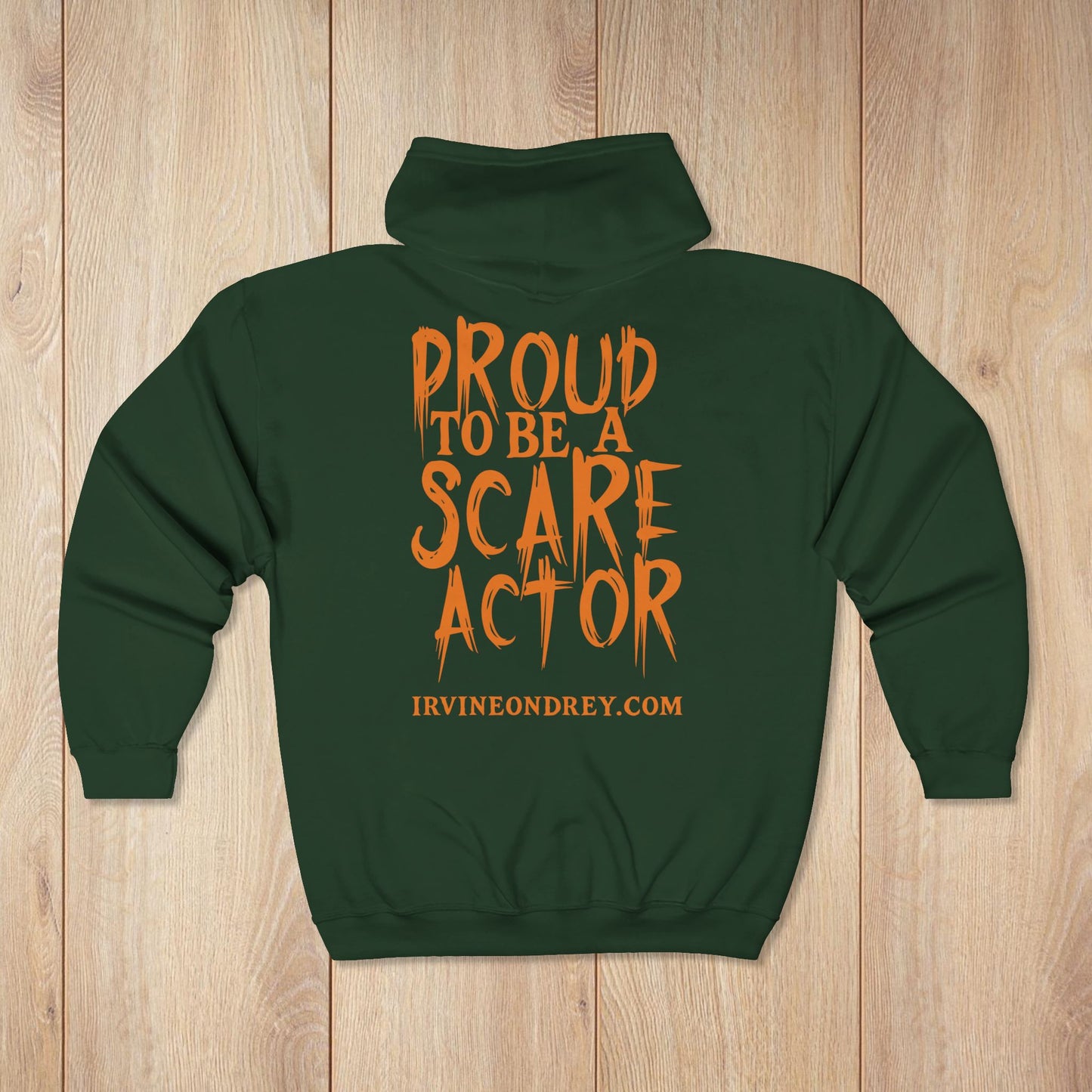 Forest Green Proud to Be a Scare Actor Personalized Zip Hoodie • Irvine Ondrey Engineering