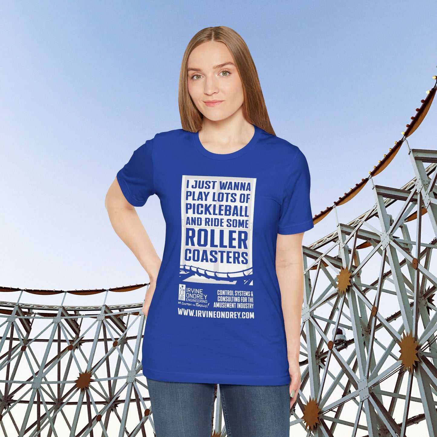 I Just Wanna Play Pickleball & Ride Roller Coasters Tee (FRONT graphic) • Irvine Ondrey Engineering
