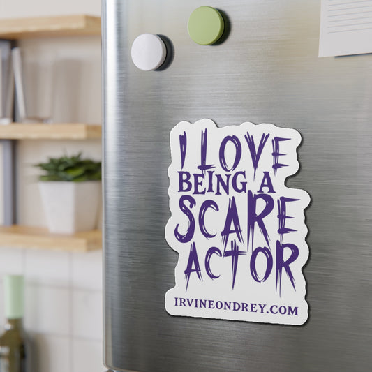 I Love Being a Scare Actor Magnet • Irvine Ondrey Engineering