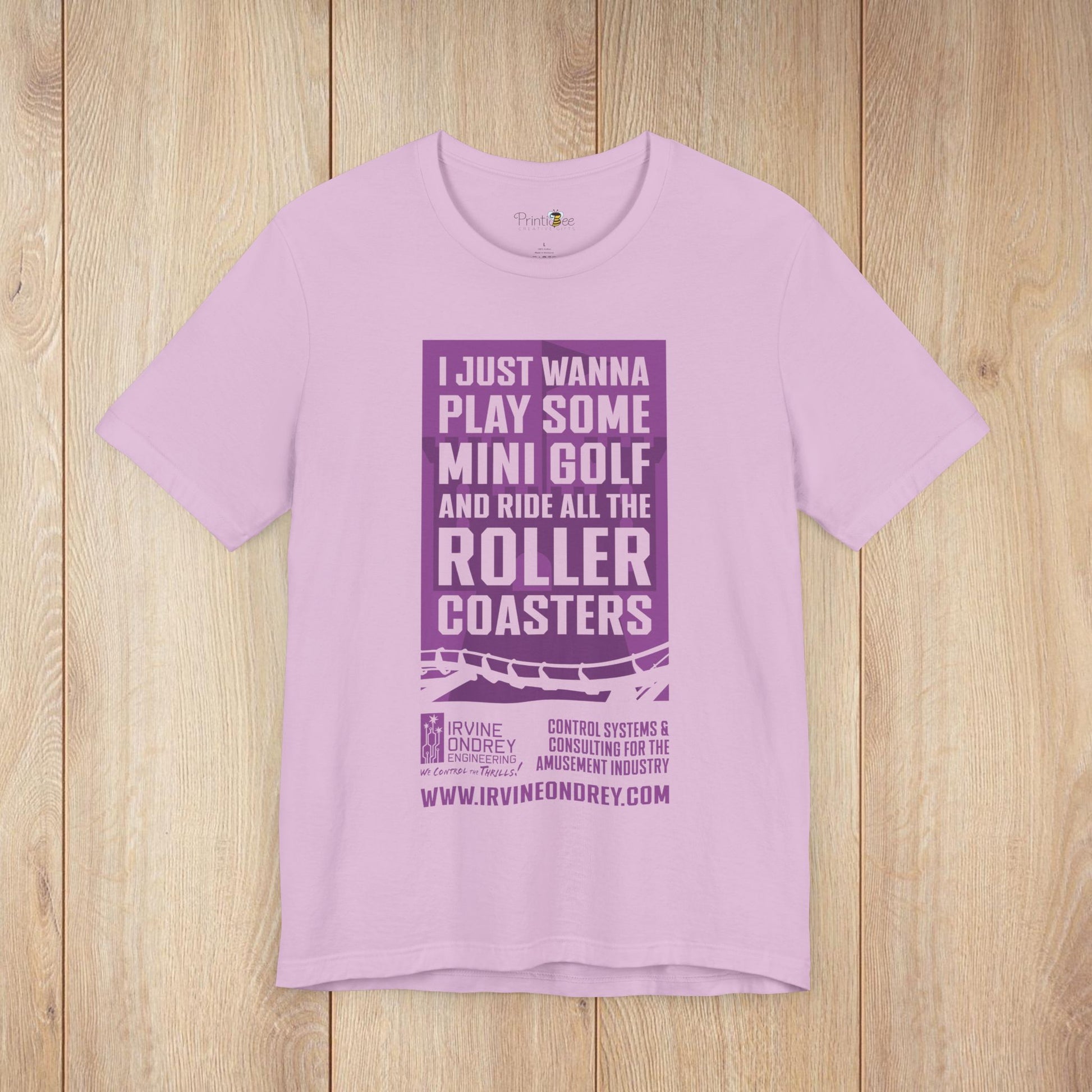 I Just Wanna Play Mini Golf & Ride Roller Coasters Tee (FRONT graphic) • Irvine Ondrey Engineering