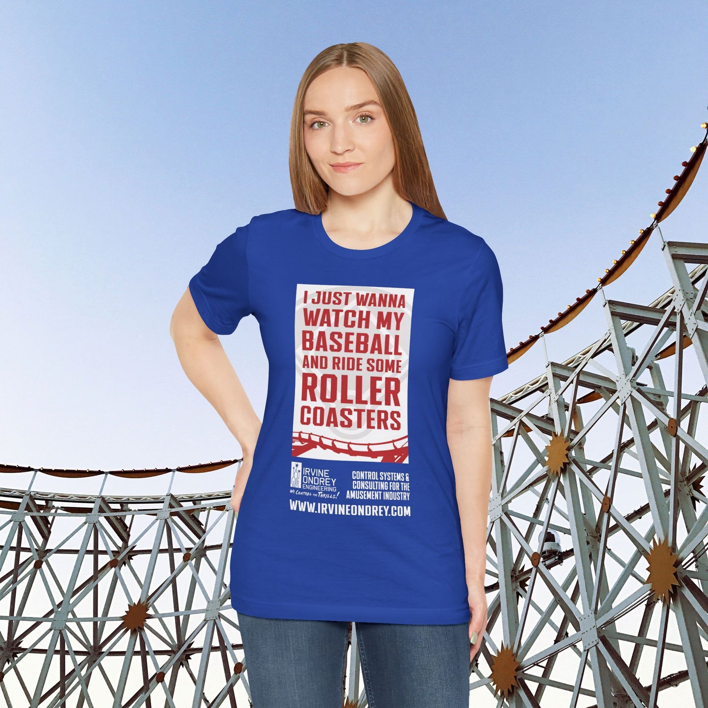I Just Wanna Watch Baseball & Ride Roller Coasters Tee (FRONT graphic) • Irvine Ondrey Engineering