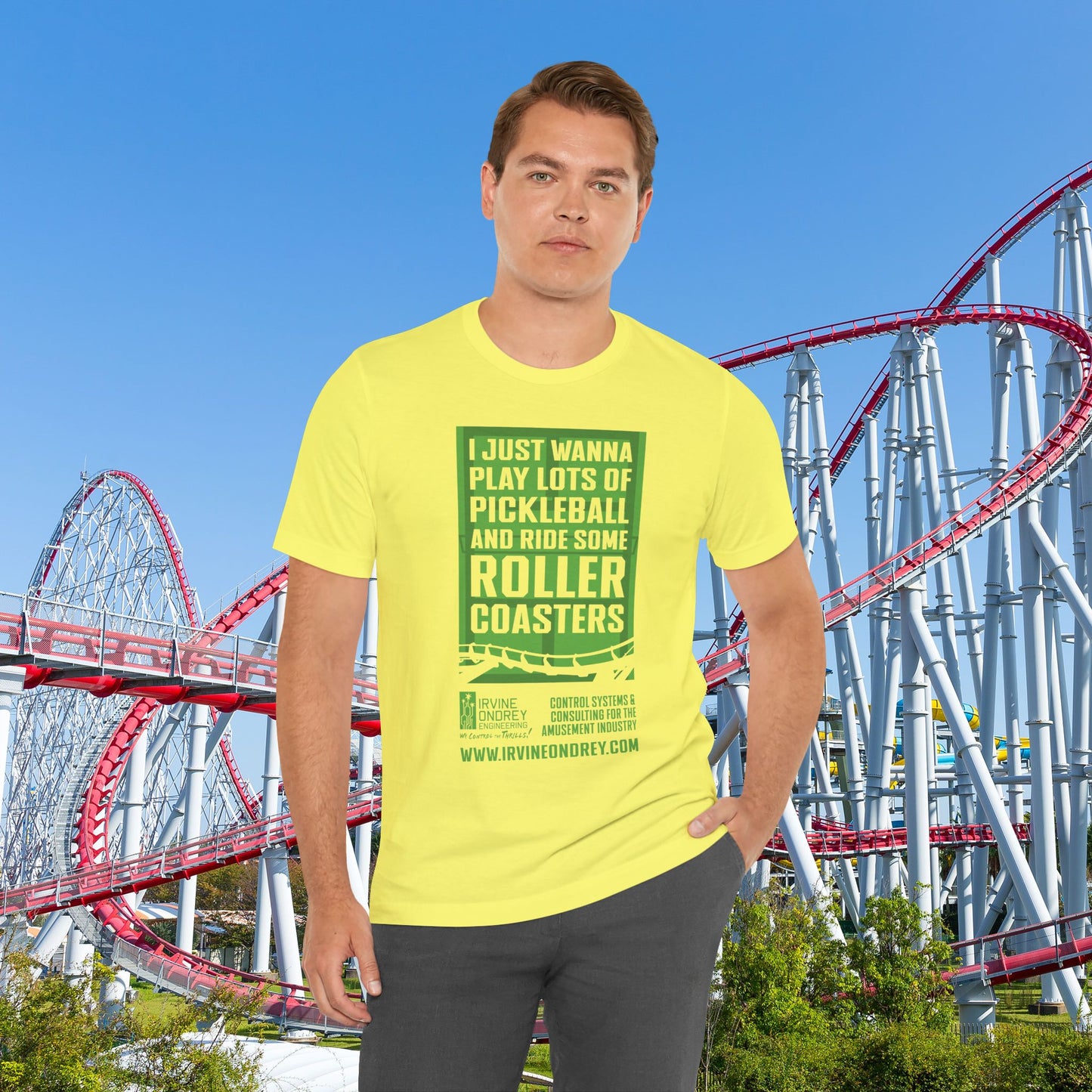 I Just Wanna Play Pickleball & Ride Roller Coasters Tee (FRONT graphic) • Irvine Ondrey Engineering