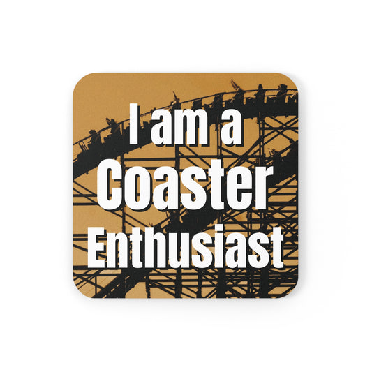 Square 3.75" × 3.75" Cork I am a Coaster Enthusiast Cork Back Coaster