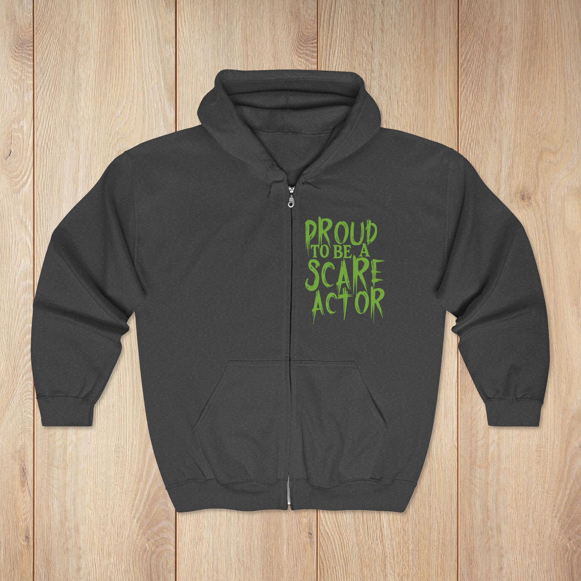 I Just Wanna Scare People & Ride Roller Coasters Zip Hoodie / Proud to be a Scare Actor • Irvine Ondrey Engineering