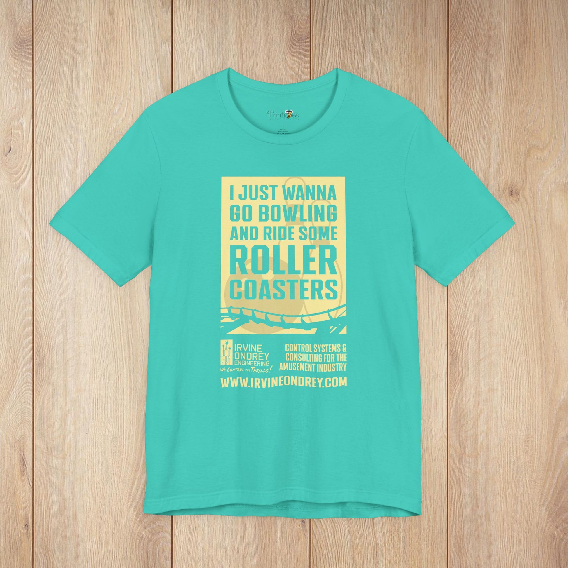 I Just Wanna Go Bowling & Ride Roller Coasters Tee (FRONT graphic) • Irvine Ondrey Engineering