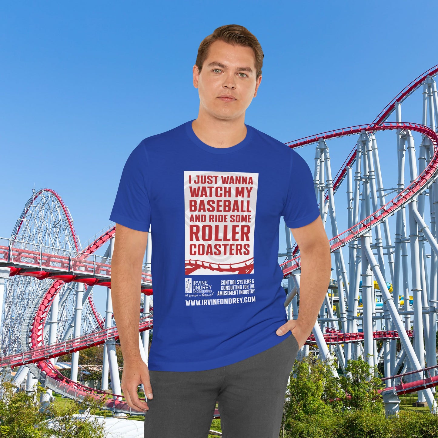 I Just Wanna Watch Baseball & Ride Roller Coasters Tee (FRONT graphic) • Irvine Ondrey Engineering