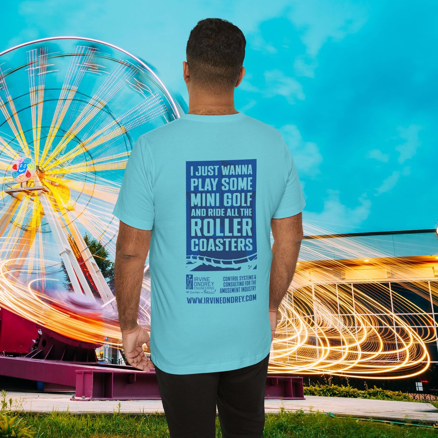 I Just Wanna Play Mini Golf & Ride Roller Coasters Tee (BACK graphic) • Irvine Ondrey Engineering