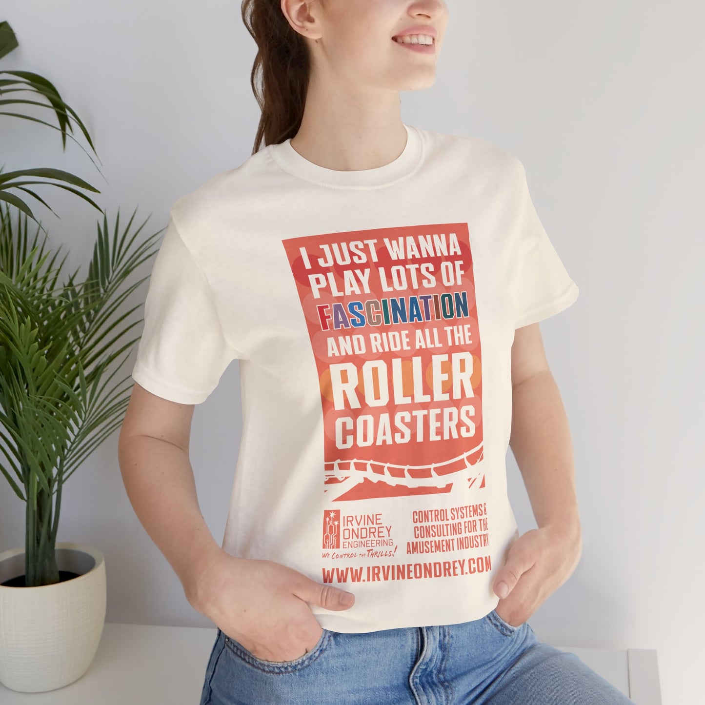 I Just Wanna Play Fascination & Ride Roller Coasters Tee (FRONT graphic) • Irvine Ondrey Engineering
