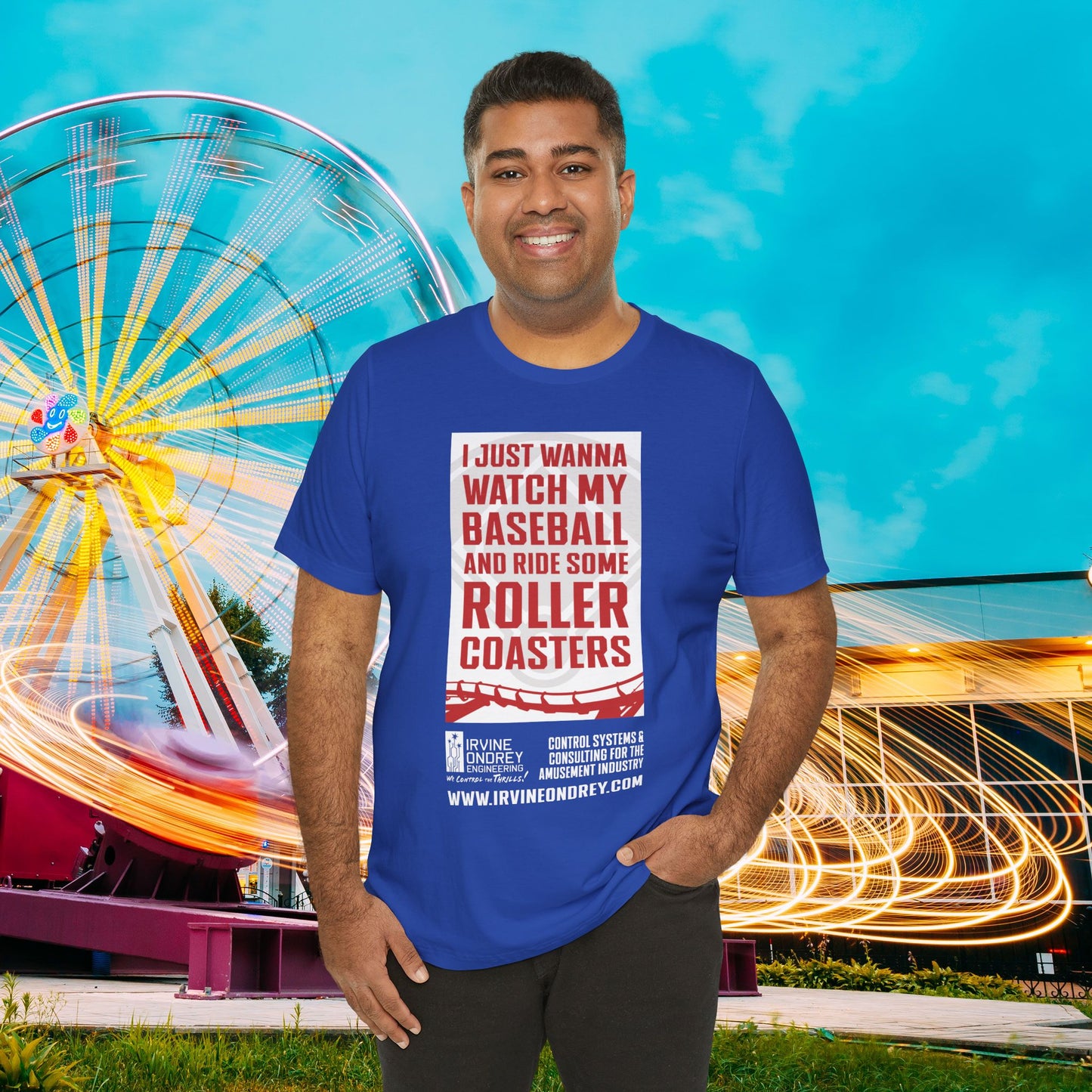 I Just Wanna Watch Baseball & Ride Roller Coasters Tee (FRONT graphic) • Irvine Ondrey Engineering