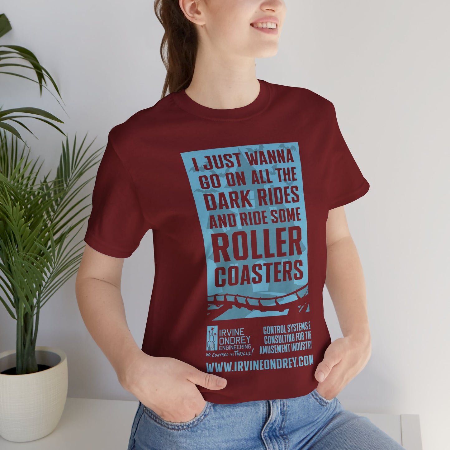 I Just Wanna Ride Dark Rides & Roller Coasters Tee (FRONT graphic) • Irvine Ondrey Engineering