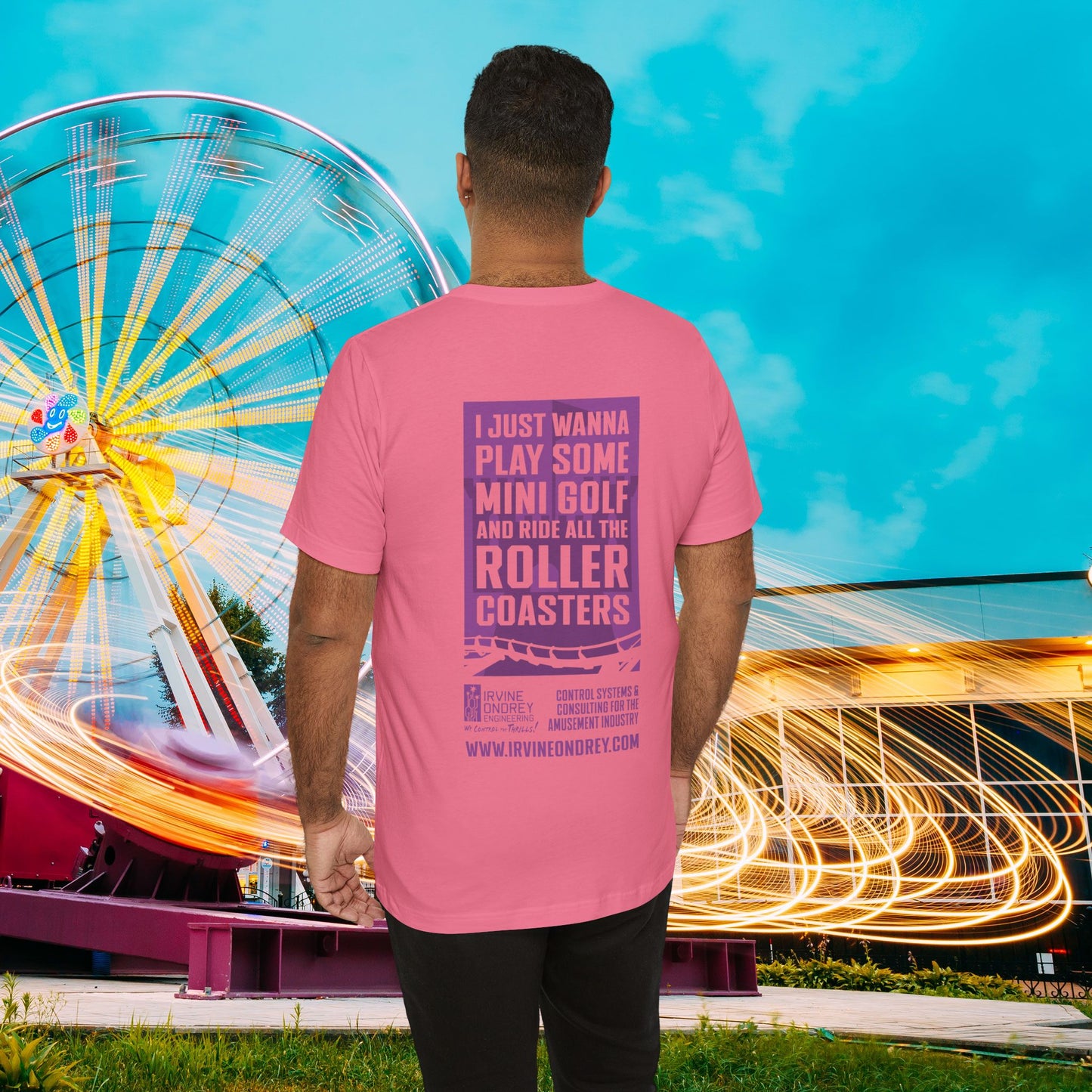 I Just Wanna Play Mini Golf & Ride Roller Coasters Tee (BACK graphic) • Irvine Ondrey Engineering