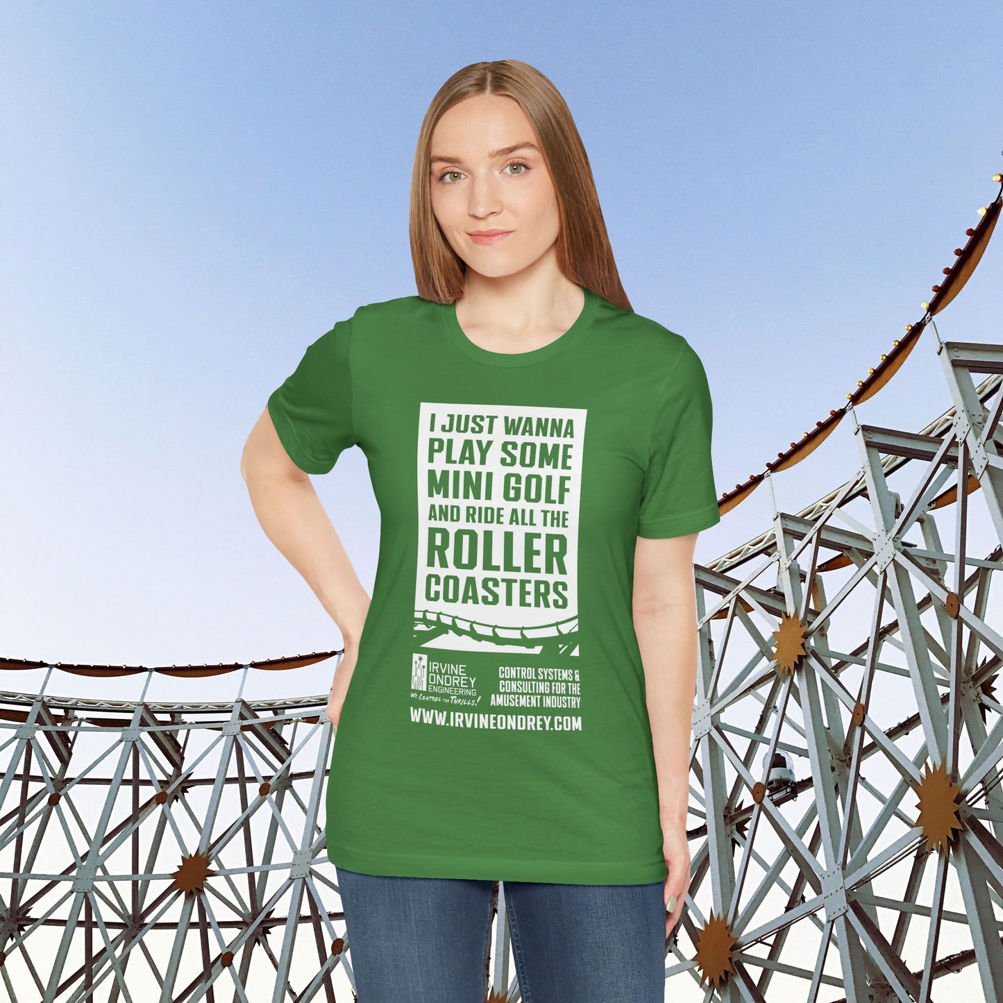I Just Wanna Play Mini Golf & Ride Roller Coasters Tee (FRONT graphic) • Irvine Ondrey Engineering