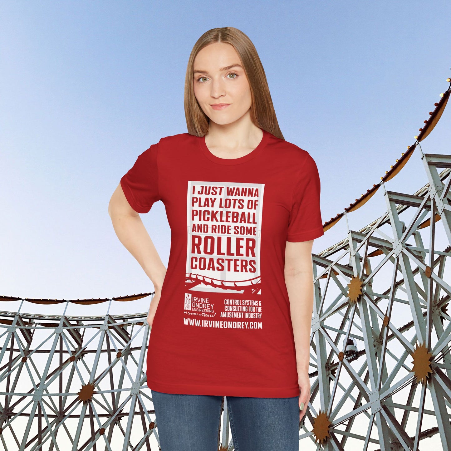 I Just Wanna Play Pickleball & Ride Roller Coasters Tee (FRONT graphic) • Irvine Ondrey Engineering