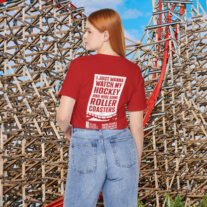 I Just Wanna Watch Hockey & Ride Roller Coasters Tee (BACK graphic) • Irvine Ondrey Engineering