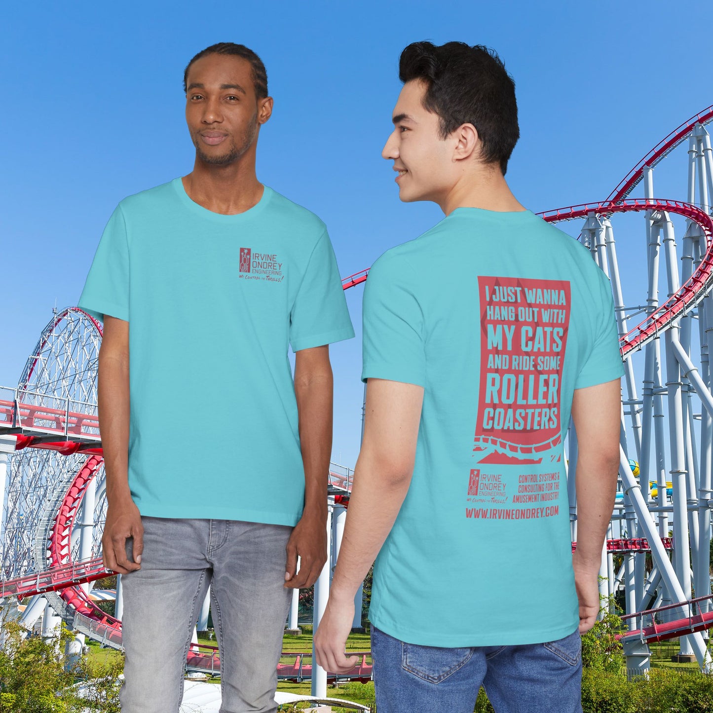 Turquoise I Just Wanna Hang Out with My Cats & Ride Roller Coasters Tee (BACK graphic) • Irvine Ondrey Engineering
