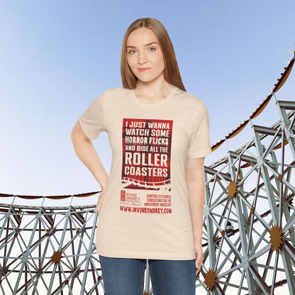 I Just Wanna Watch Horror Flicks & Ride Roller Coasters Tee (FRONT graphic) • Irvine Ondrey Engineering