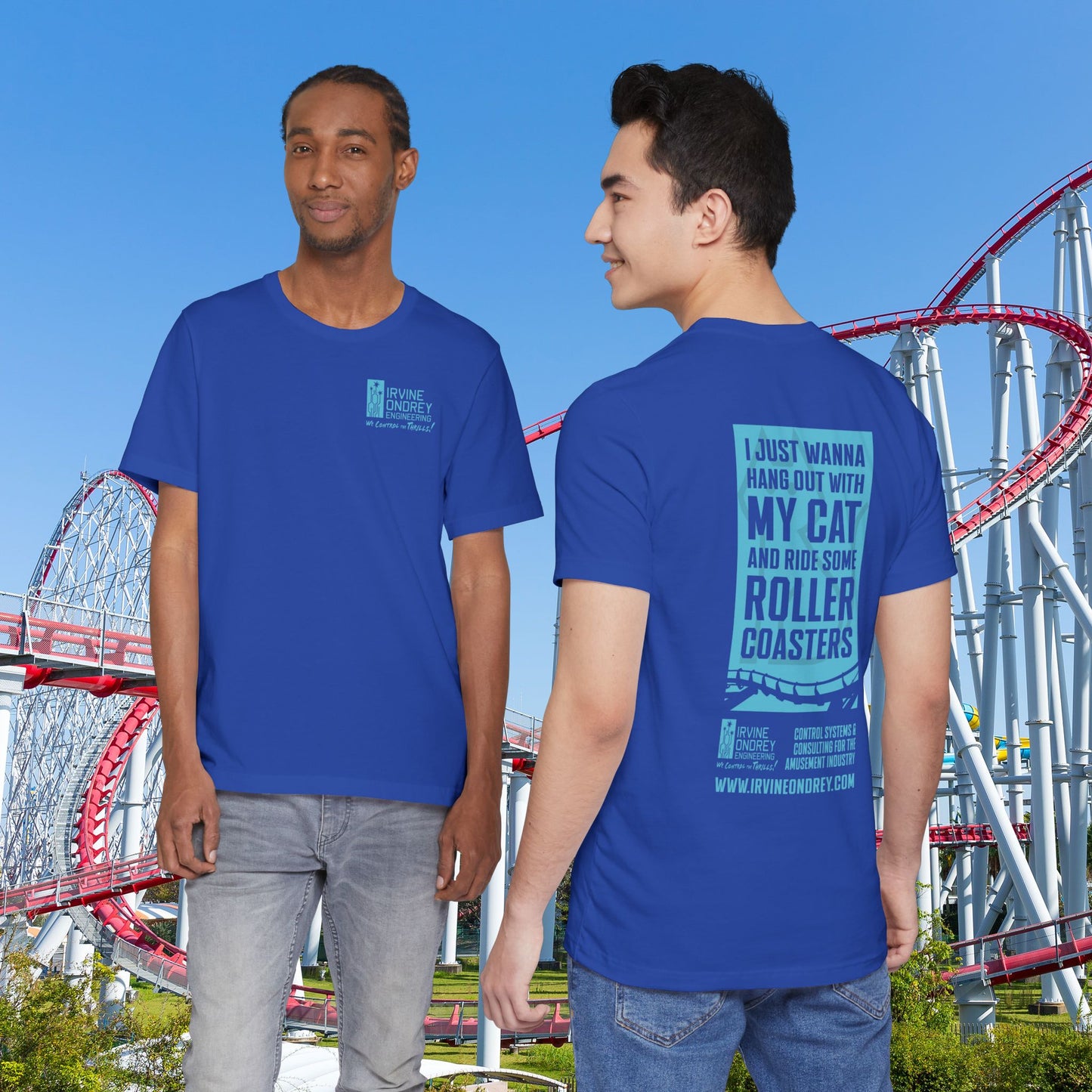 True Royal I Just Wanna Hang Out with My Cat & Ride Roller Coasters Tee (BACK graphic) • Irvine Ondrey Engineering