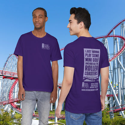 Team Purple I Just Wanna Play Mini Golf & Ride Roller Coasters Tee (BACK graphic) • Irvine Ondrey Engineering