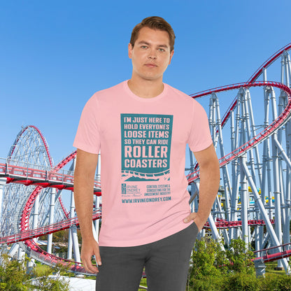 I'm Just Here to Hold My Group's Loose Items So They Can Ride Roller Coasters Tee (FRONT graphic) • Irvine Ondrey Engineering