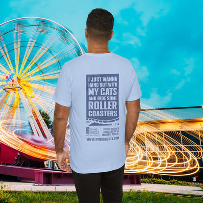 I Just Wanna Hang Out with My Cats & Ride Roller Coasters Tee (BACK graphic) • Irvine Ondrey Engineering