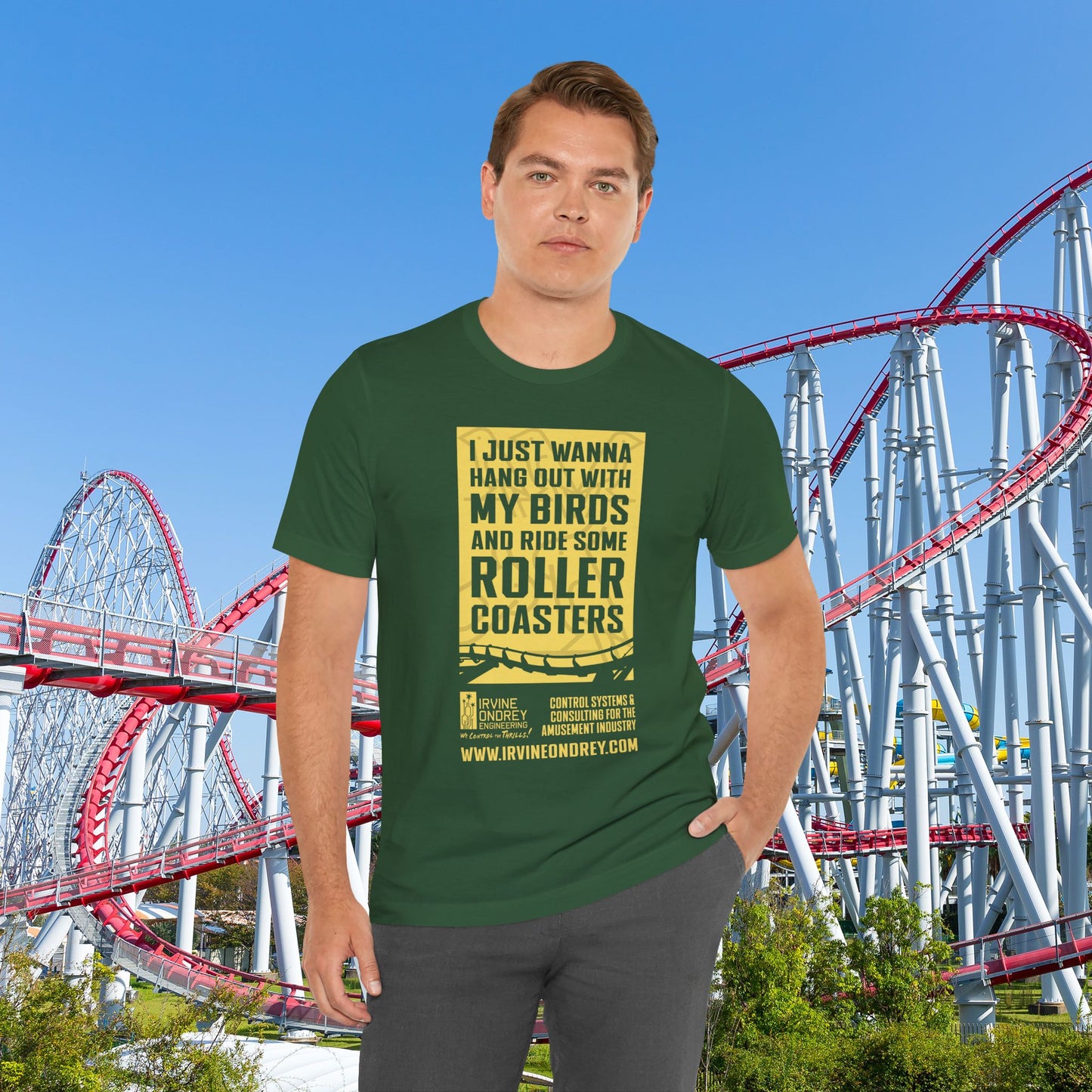 I Just Wanna Hang Out With My Birds & Ride Roller Coasters Tee (FRONT graphic) • Irvine Ondrey Engineering
