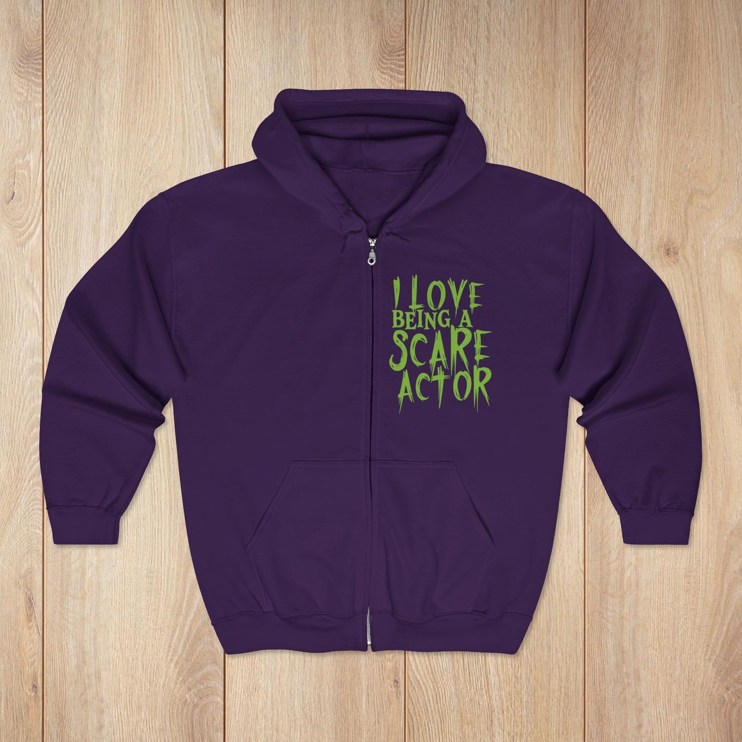 I Just Wanna Scare People & Ride Roller Coasters Zip Hoodie / I Love Being a Scare Actor • Irvine Ondrey Engineering