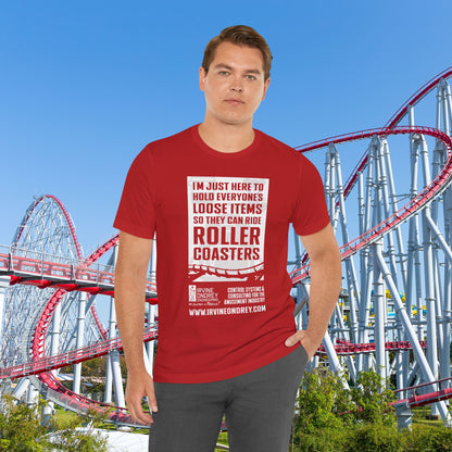 I'm Just Here to Hold My Group's Loose Items So They Can Ride Roller Coasters Tee (FRONT graphic) • Irvine Ondrey Engineering