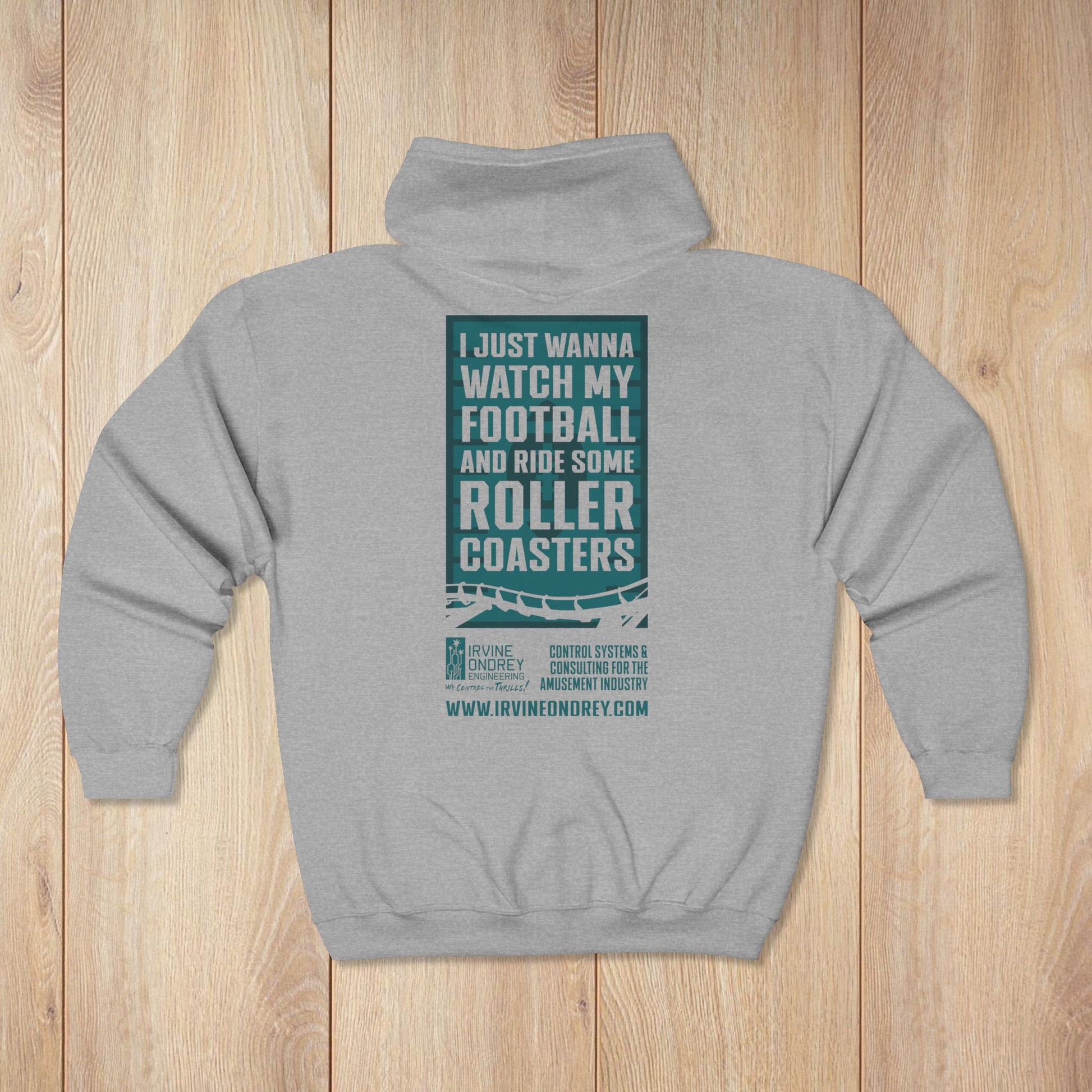 Sport Grey I Just Wanna Watch Football & Ride Roller Coasters Zip Hoodie • Irvine Ondrey Engineering