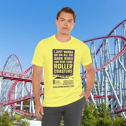 Yellow I Just Wanna Ride Dark Rides & Roller Coasters Tee (FRONT graphic) • Irvine Ondrey Engineering