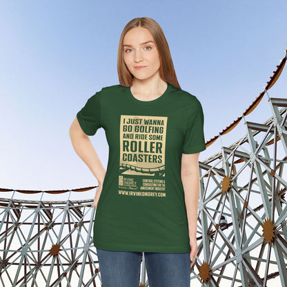 I Just Wanna Go Golfing & Ride Roller Coasters Tee (FRONT graphic) • Irvine Ondrey Engineering