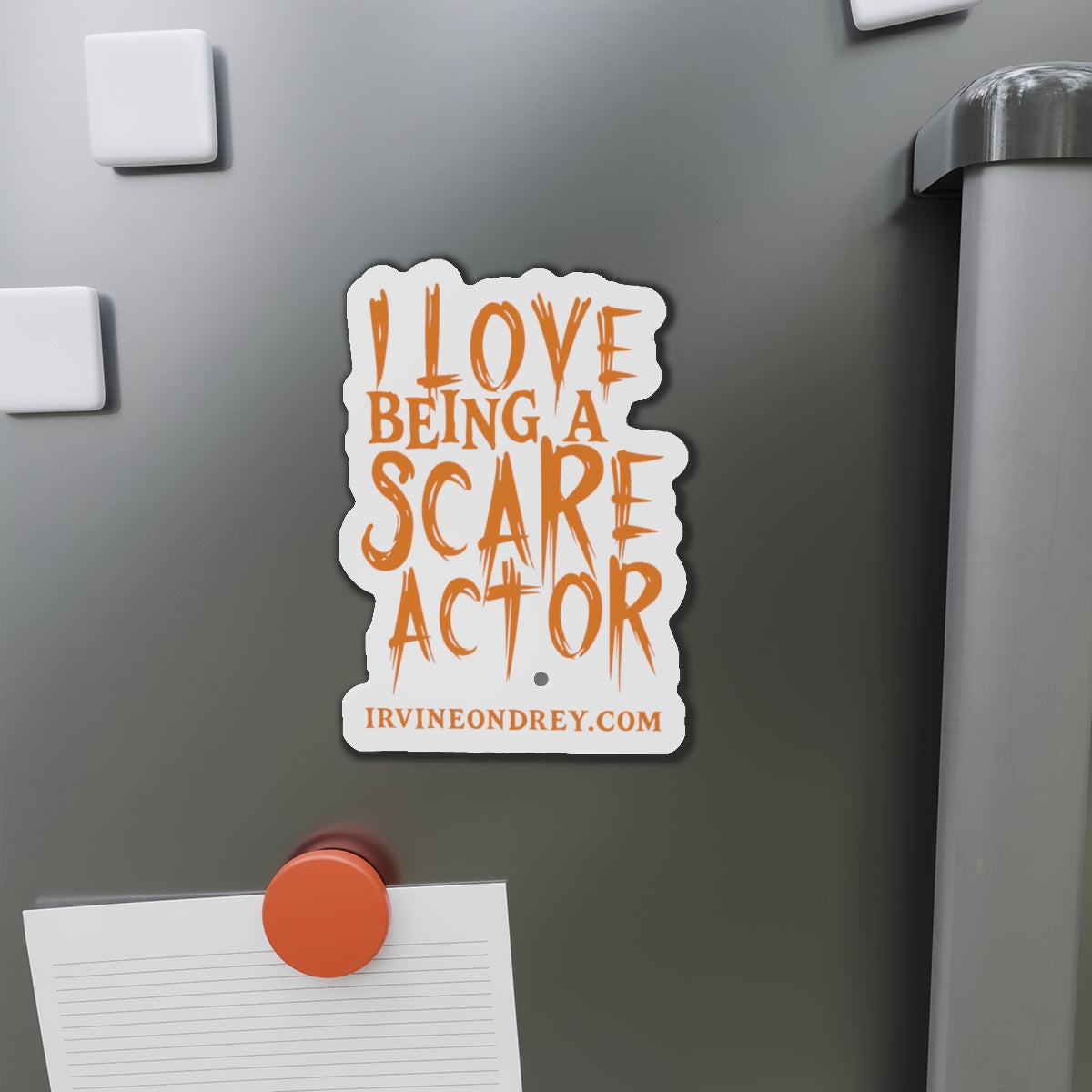 I Love Being a Scare Actor Magnet • Irvine Ondrey Engineering