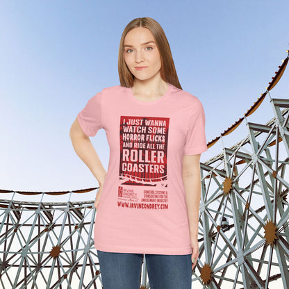 Pink I Just Wanna Watch Horror Flicks & Ride Roller Coasters Tee (FRONT graphic) • Irvine Ondrey Engineering