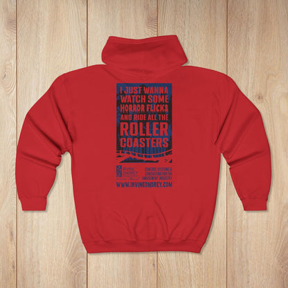I Just Wanna Watch Horror Flicks & Ride Roller Coasters Zip Hoodie • Irvine Ondrey Engineering