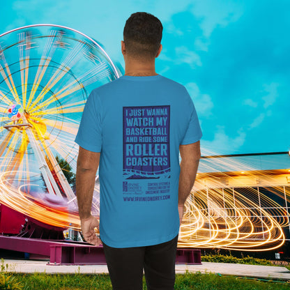 I Wanna Watch Basketball & Ride Roller Coasters Tee • Irvine Ondrey Engineering • Comfortable Short Sleeve T-Shirt