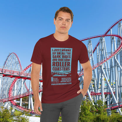 Cardinal I Just Wanna Ride Dark Rides & Roller Coasters Tee (FRONT graphic) • Irvine Ondrey Engineering