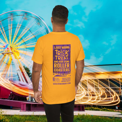 Gold I Just Wanna Trick-or-Treat & Ride Roller Coasters Tee (BACK graphic) • Irvine Ondrey Engineering