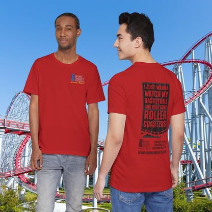 Red I Just Wanna Watch Basketball & Ride Roller Coasters Tee (BACK graphic) • Irvine Ondrey Engineering