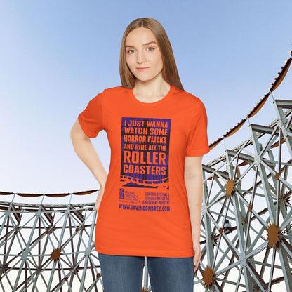I Just Wanna Watch Horror Flicks & Ride Roller Coasters Tee (FRONT graphic) • Irvine Ondrey Engineering