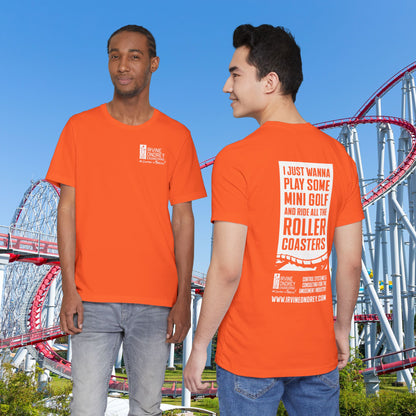 Orange I Just Wanna Play Mini Golf & Ride Roller Coasters Tee (BACK graphic) • Irvine Ondrey Engineering