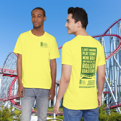 Yellow I Just Wanna Play Mini Golf & Ride Roller Coasters Tee (BACK graphic) • Irvine Ondrey Engineering