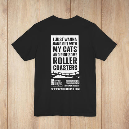 I Just Wanna Hang Out with My Cats & Ride Roller Coasters Tee (BACK graphic) • Irvine Ondrey Engineering