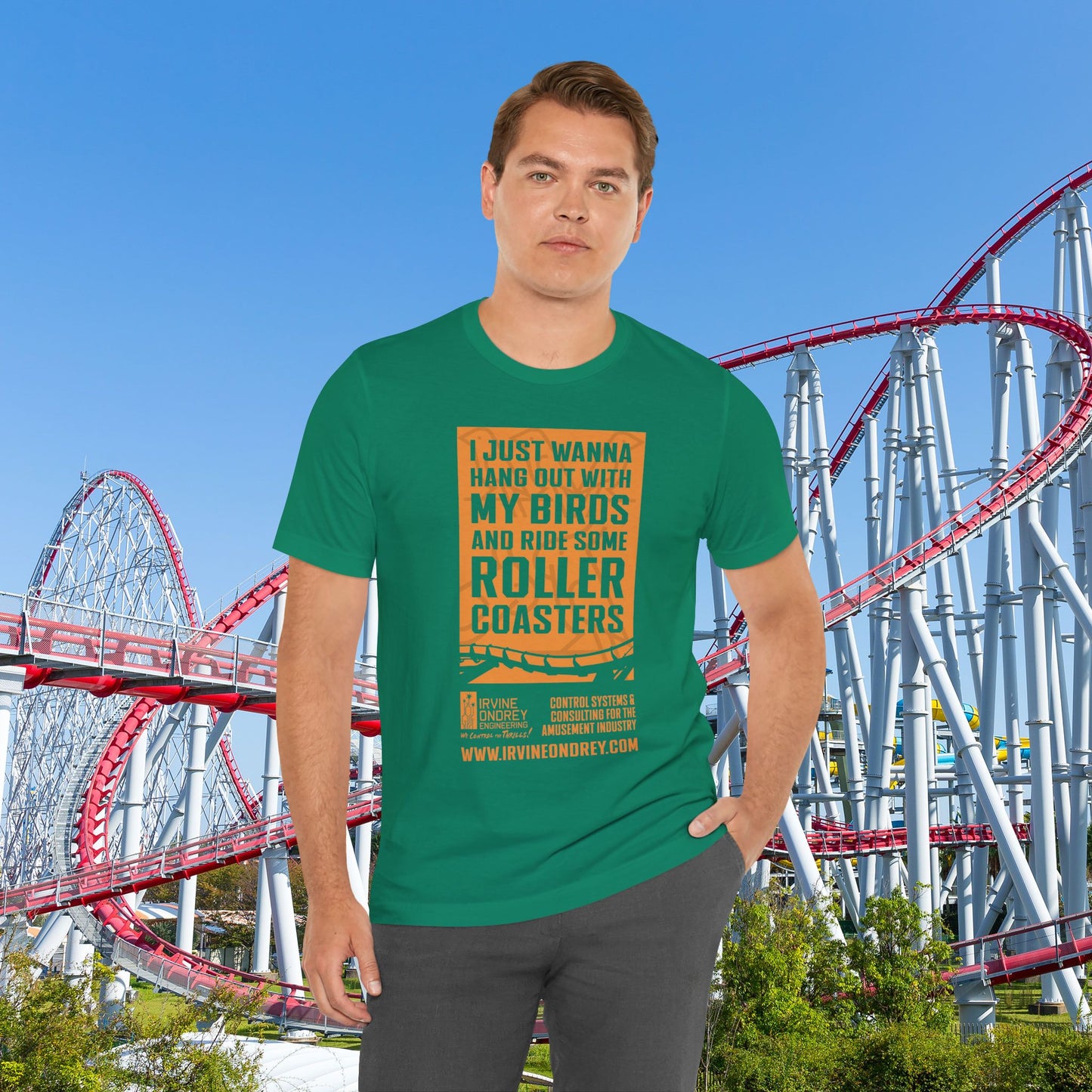 I Just Wanna Hang Out With My Birds & Ride Roller Coasters Tee (FRONT graphic) • Irvine Ondrey Engineering