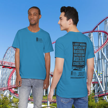 Aqua I Just Wanna Watch Baseball & Ride Roller Coasters Tee (BACK graphic) • Irvine Ondrey Engineering