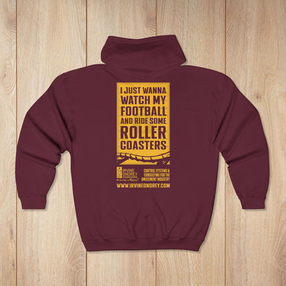 I Just Wanna Watch Football & Ride Roller Coasters Zip Hoodie • Irvine Ondrey Engineering