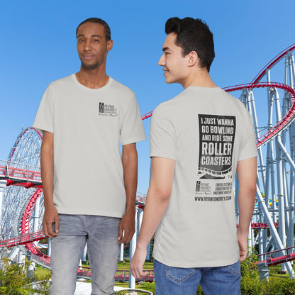 Silver I Just Wanna Go Bowling & Ride Roller Coasters Tee (BACK graphic) • Irvine Ondrey Engineering